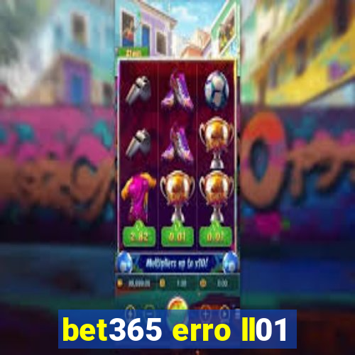 bet365 erro ll01